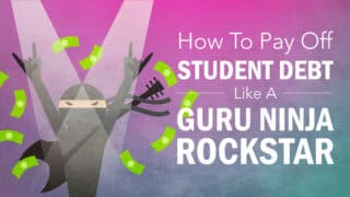 How to Pay Off Student Debt Like a Guru Ninja Rockstar