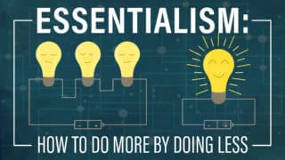 Essentialism: How to Do More by Doing Less