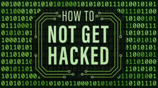 How to Not Get Hacked: 9 Tips for Securing Your Digital Life