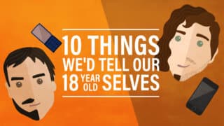 10 Things We'd Tell Our 18-Year-Old Selves