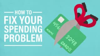 How to Fix Your Spending Problem