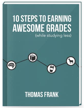 10 Steps to Earning Awesome Grades - Thomas Frank