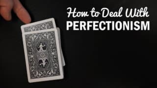 How to Deal with Perfectionism
