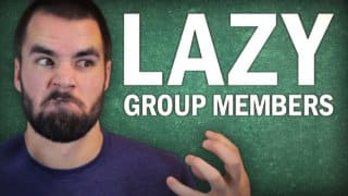 Group Projects: 5 Tips for Dealing with Lazy, Unresponsive Members