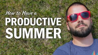 Productive Summers: How to Make the Most of a School Break
