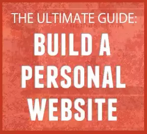 The Ultimate Guide to Building a Personal Website