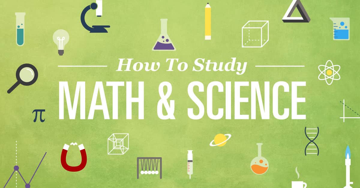 How to Study Math and Science Effectively | College Info Geek