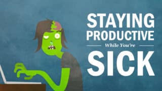 Staying Productive When You're Sick