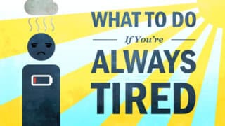 What to Do If You're Always Tired