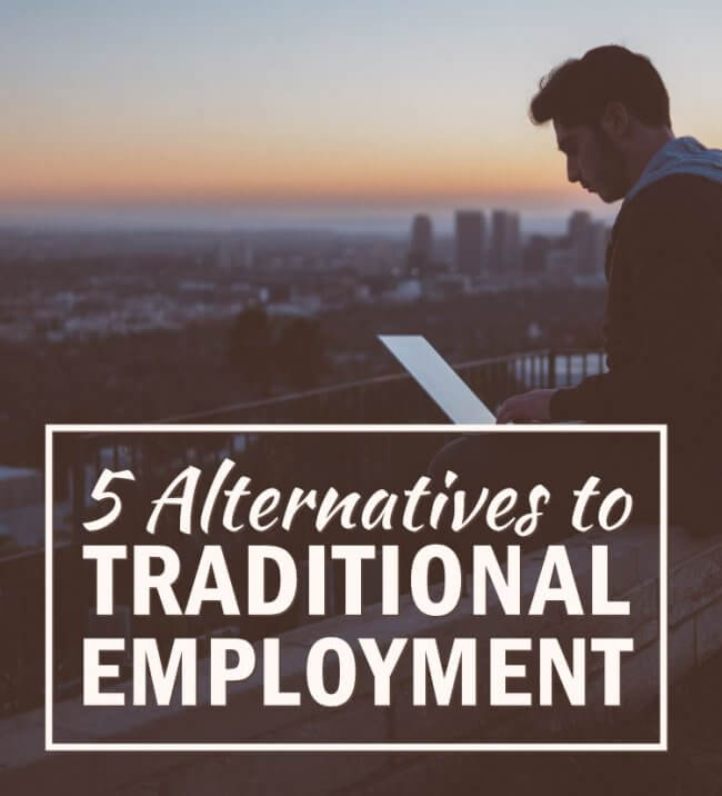 5 Alternatives to Traditional Employment