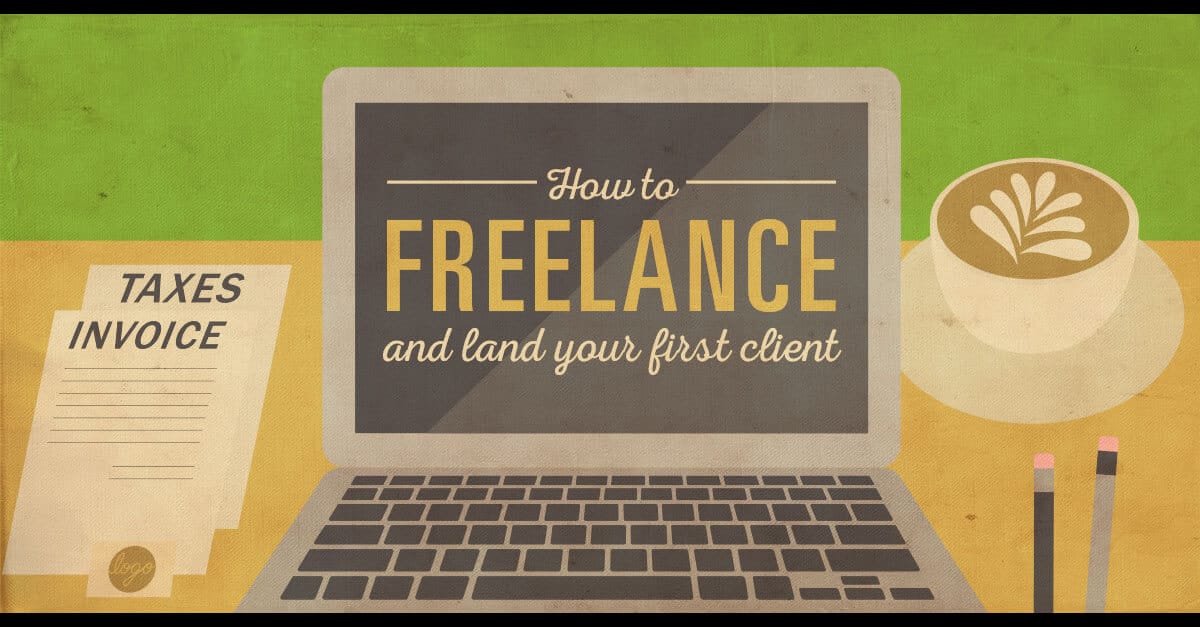 How to Start Freelancing and Land Your First Client | College Info Geek