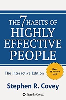 The 7 Habits of Highly Effective People