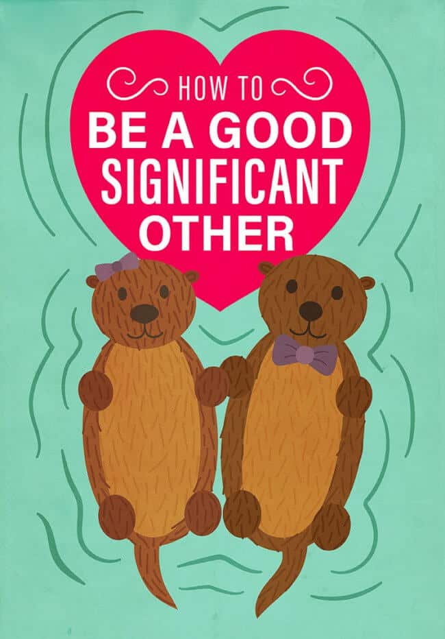 How to Be a Good Significant Other