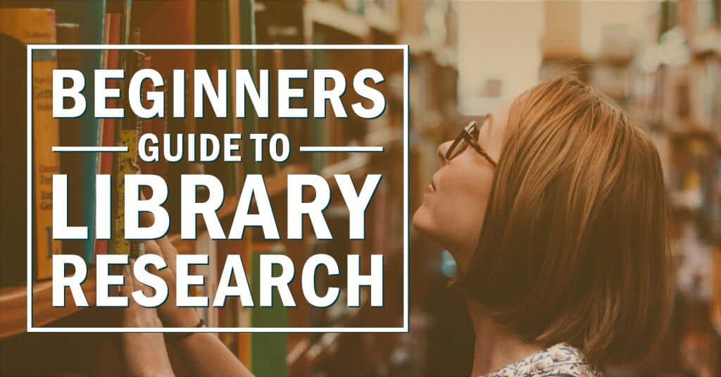 A Beginner's Guide To Library Research