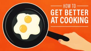 How to Get Better at Cooking