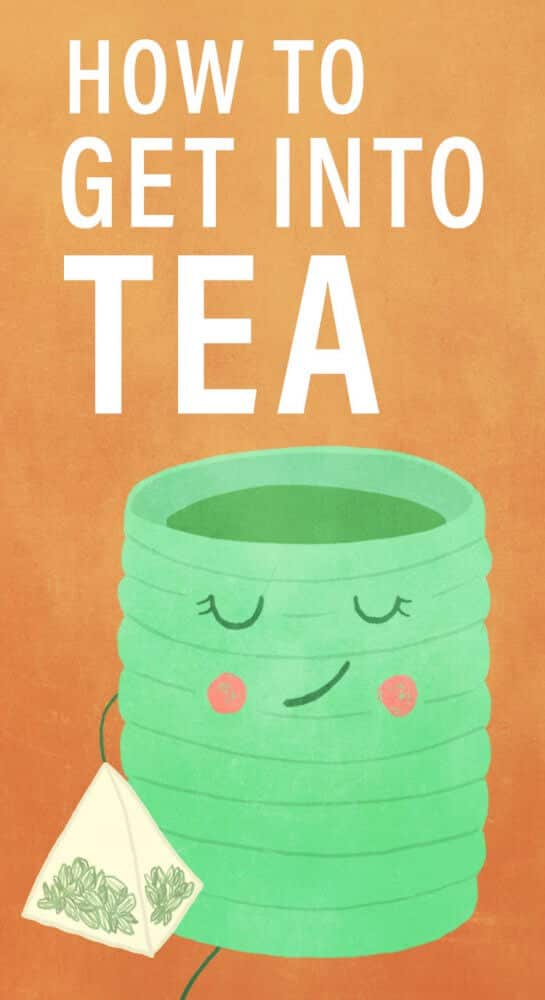 How to Get Into Tea
