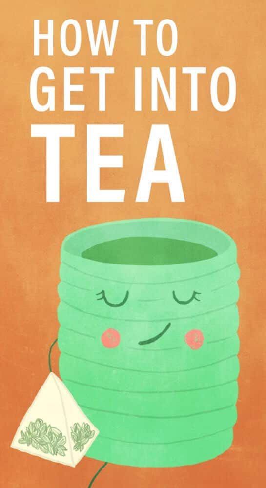 How to Get Into Tea | College Info Geek