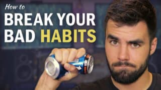 How to ACTUALLY Break Your Bad Habits