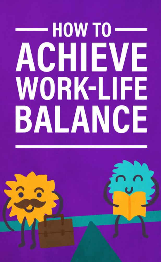 How to Achieve Work-Life Balance