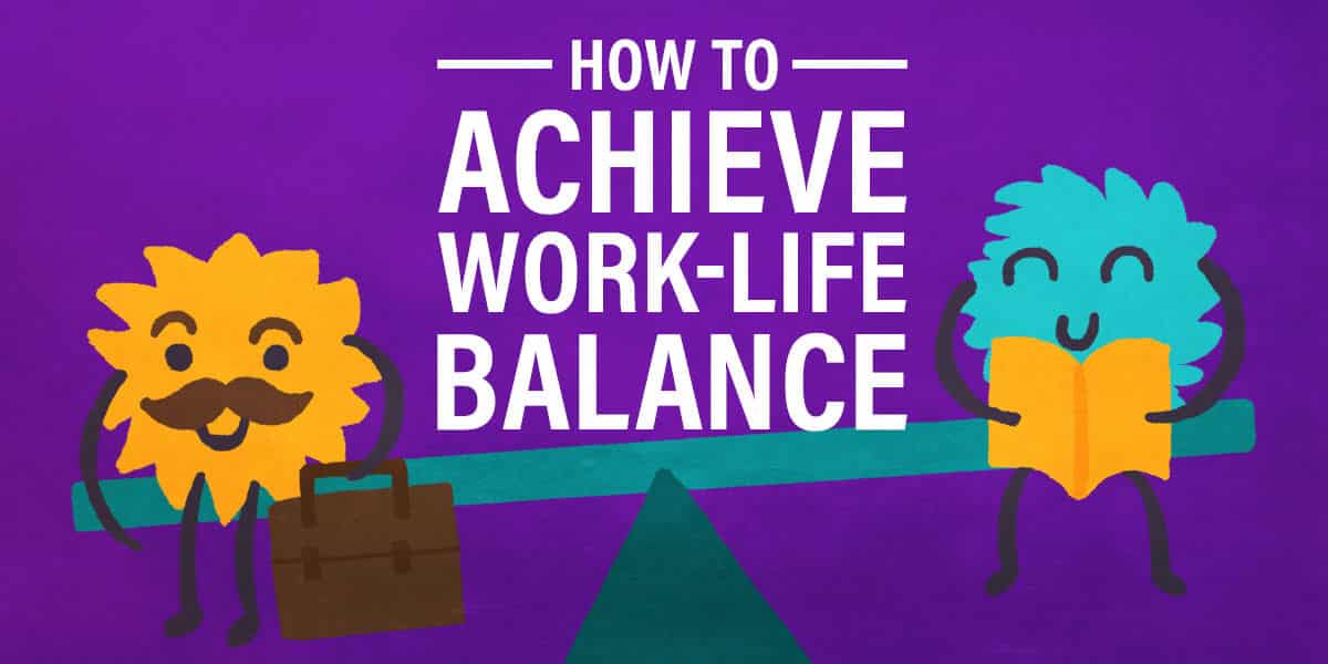 How to Achieve Work-Life Balance