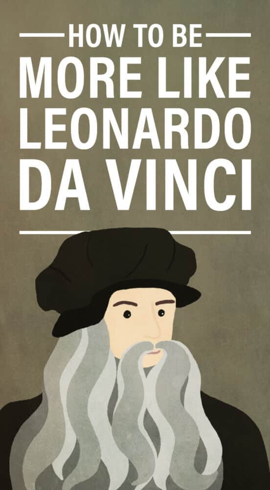 How to Be More Like Leonardo da Vinci