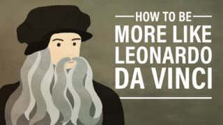 How to Be More Like Leonardo da Vinci