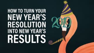 How to Turn Your New Year's Resolutions into New Year's Results
