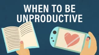 When to Be Unproductive (Ep. 292)