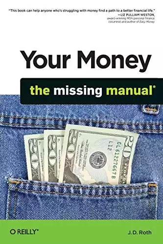 Your Money: The Missing Manual by J.D. Roth